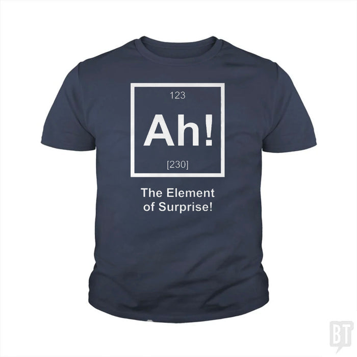 Ah! The Element Of Surprise Kids Shirt