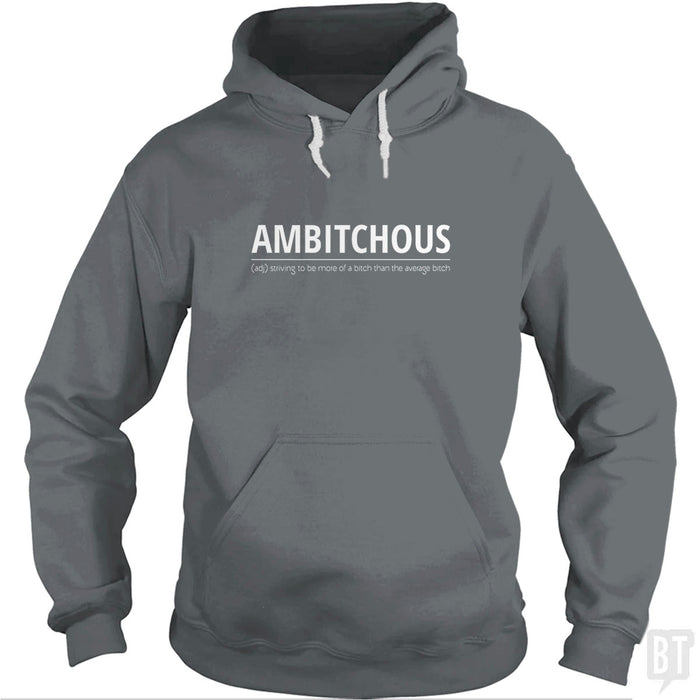 Ambitchous Bitch Hoodie