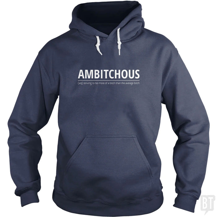 Ambitchous Bitch Hoodie