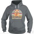 Don't Stop Retrieving Hoodie