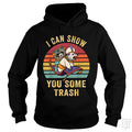 I Can Show You Some Trash - BustedTees.com