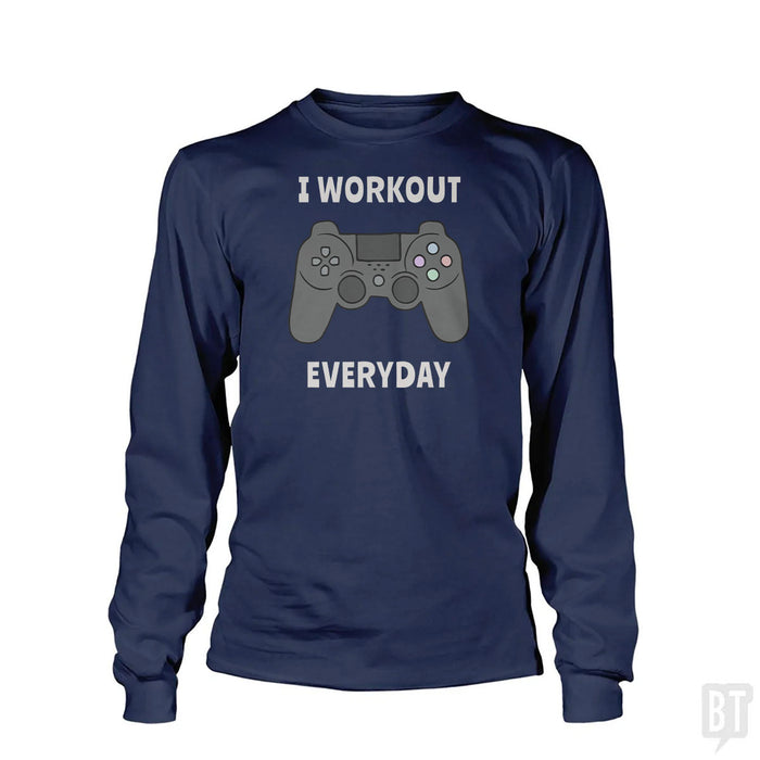 I Workout Everyday Long Sleeve
