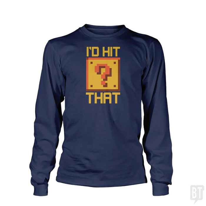 I'd Hit That #2 Long Sleeve