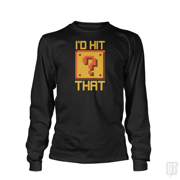 I'd Hit That #2 Long Sleeve
