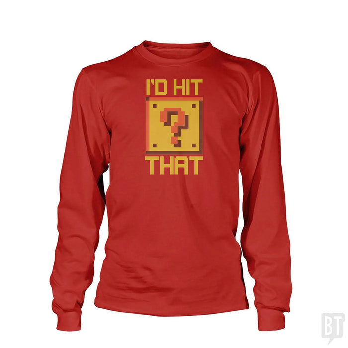 I'd Hit That #2 Long Sleeve
