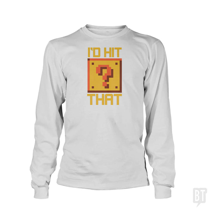 I'd Hit That #2 Long Sleeve
