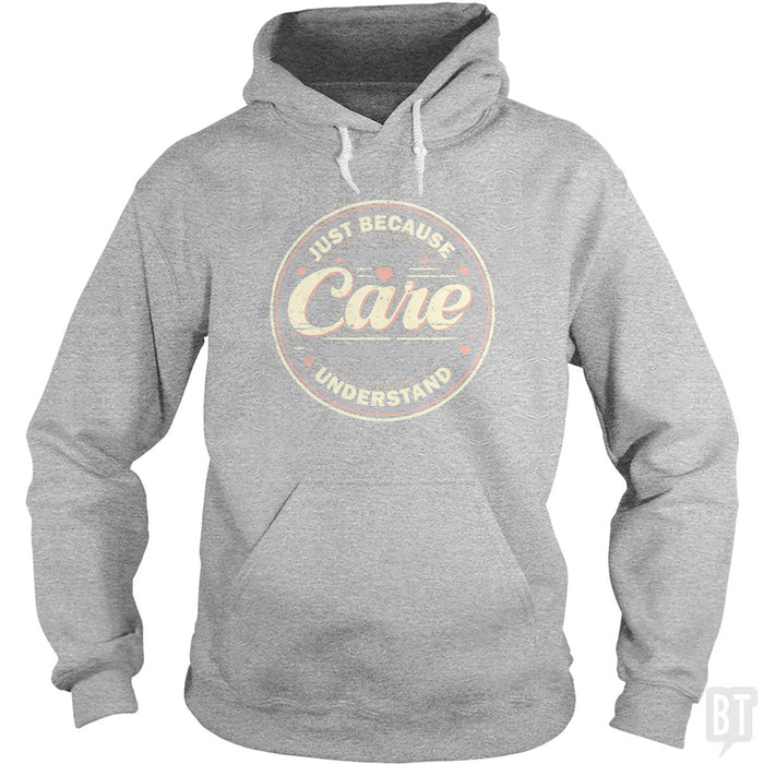 Just Because I Dont Care Hoodie