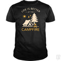 Life Is Better At The Campfire