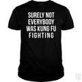 Surely Not Everybody Was Kung Fu Fighting - BustedTees.com