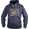 Terrible Idea Hoodie