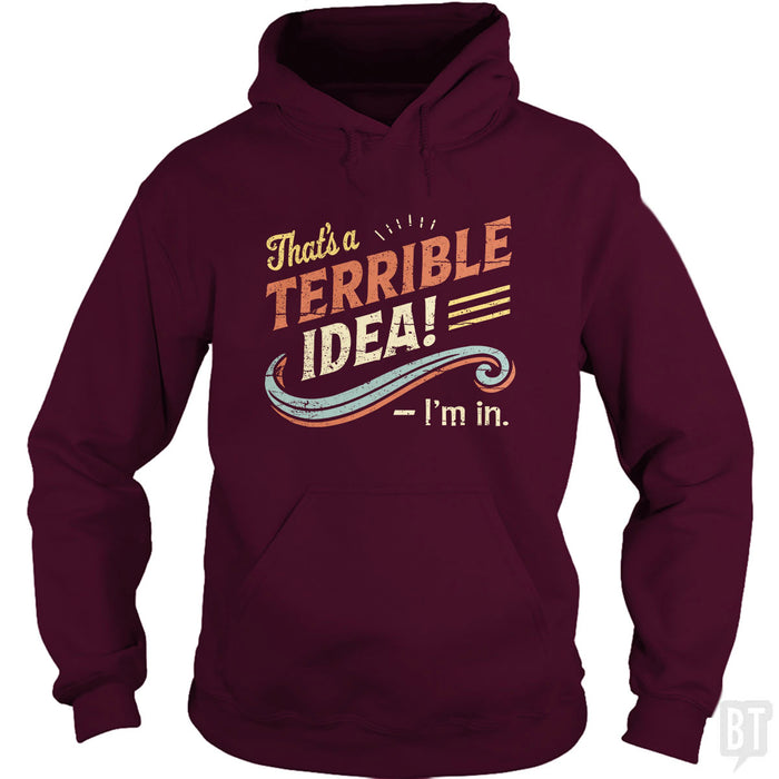 Terrible Idea Hoodie