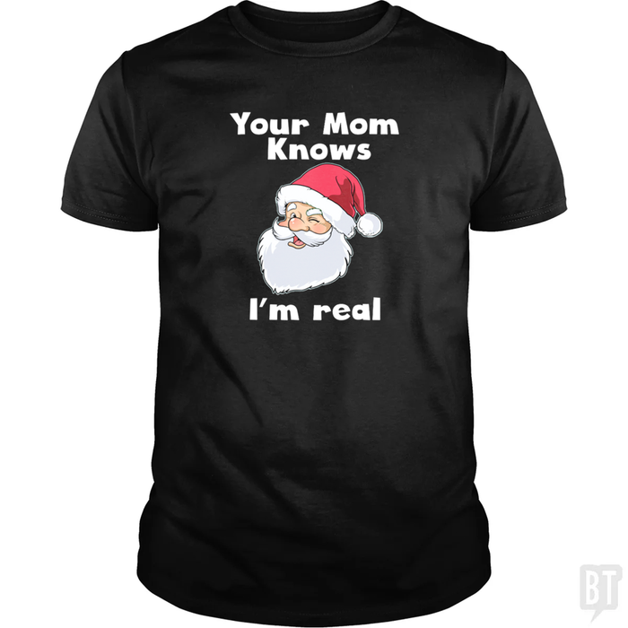Your Mom Knows I'm Real